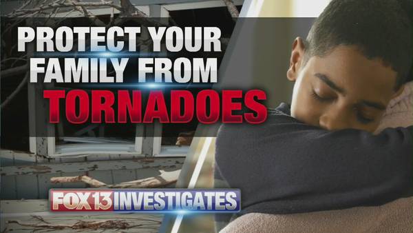 FOX13 Investigates: Protect your family from tornadoes
